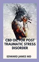 CBD Oil for Post Traumatic Stress Disorder