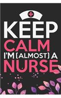 Keep Calm I'm (Almost) a Nurse