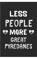 Less People More Great Pyredanes