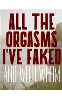 All The Orgasms I've Faked And With Whom