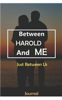 Between HAROLD and Me