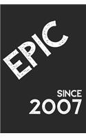Epic Since 2007 Notebook Birthday Gift: Lined Notebook / Journal Gift, 120 Pages, 6x9, Soft Cover, Matte Finish