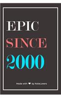 Epic Since 2000 Notebook Birthday Gift