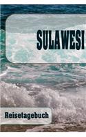 Sulawesi - Reisetagebuch: Urlaubsplaner für deine Reise - Checklisten - Kontaktdaten - Packliste - Platz für Fotos und Zeichnungen - 108 Seiten - 6" x 9" (ca. Din-A5)