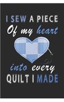 My heart into every quilt I made: Quilters Journal 6x9 120 page Quilter Notebook Notepad Great for Quilt Maker's Gift or Sewing Gifts