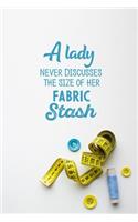 A Lady Never Discusses The Size Of Her Fabric Stash