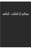 Inhale Exhale Release: Meditation Yoga Notebook Namaste Notizbuch Yogi Om Journal 6x9 kariert squared