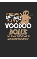 Sometimes All You Need Is A Few Voodoo Dolls: Small Lined Notebook (6 X 9 -120 Pages) - Happy Halloween Gift Idea for Women, Men, Kids and Teacher