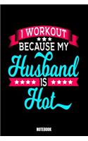 I Workout Because My Husband Is Hot Notebook: Gym Notizbuch: Notizbuch A5 linierte 110 Seiten, Notizheft / Tagebuch / Reise Journal, perfektes Geschenk für Sie, Ihre Familie und Freunde entwicke