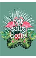 Get Shit Done 2020: Weekly Monthly Views - Floral Flamingo - 6x9 in - 2020 Organizer with Bonus Dotted Grid Pages + Motivational Quotes + To-Do Lists(3 Get Shit Done Planners)