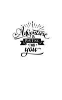 Adventure Is Waiting For You
