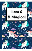 I am 6 & Magical: Unicorn Gift for Girl Blank Lined Notebook Journal & Planner - 6 x 9 inches, College Ruled Lined,110 Pages