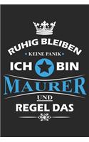 Ruhig bleiben Keine Panik Ich bin Maurer und Regel das