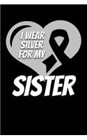 I Wear Silver For My Sister: Parkinson's Disease Journal 6x9 120 Pages Blank Lined Paperback