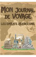 Mon Journal de Voyage Émirats arabes unis: 6x9 Carnet de voyage I Journal de voyage avec instructions, Checklists et Bucketlists, cadeau parfait pour votre séjour aux Émirats arabes unis et p