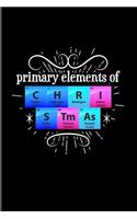 Primary Elements Of C H R I S Tm As: Periodic Table Of Elements 2020 Planner - Weekly & Monthly Pocket Calendar - 6x9 Softcover Organizer - For Teachers & Students Fans