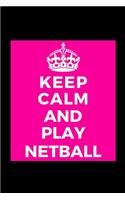 Keep Calm and Play Netball