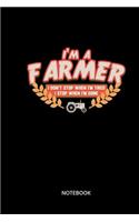 Im A Farmer I Dont Stop When Im Tired I Stop When Im Done Notebook: Notizbuch für Bauern und Landwirte