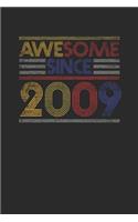 Awesome Since 2009: Blank Lined Notebook / Journal (6 X 9) - Birthday Gift and Anniversary Gift for Women And Men