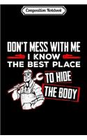 Composition Notebook: Plumbing Humor Don't Mess With Me Plumber Gag Gifts Journal/Notebook Blank Lined Ruled 6x9 100 Pages
