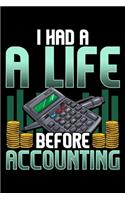I Had a Life Before Accounting: Funny Accountants Blank Composition Notebook for Journaling & Writing (120 Lined Pages, 6" x 9")