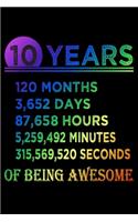 10 Years Of Being Awesome: Blank Lined Journal, Cool, Rainbow, Happy 10th Birthday Notebook, Logbook, Diary, Perfect Gift For 10 Year Old Boys And Girls