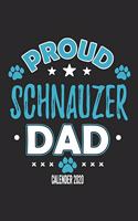 Proud Schnauzer Dad Calendar 2020: Funny Cool Schnauzer Dad Pocket Calender 2020 - Monthly & Weekly Planner - 6x9 - 128 Pages. Cute Gift For All Dog Dads, New Pet Owners, Fans, Lovers