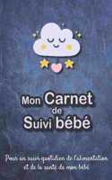 Mon carnet de suivi Bébé: Journal de bord, cahier de suivi maternel, pour bébé, nouveau né, nourrisson, suivi de l'alimentation et la santé du bébé - 185 pages, 17,8 x 25,4cm