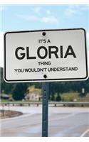 It's a Gloria Thing You Wouldn't Understand: 6x9" Lined Notebook/Journal Funny Gift Idea