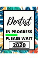 Dentist In Progress Please Wait: 2020 Planner For Dentist, 1-Year Daily, Weekly And Monthly Organizer With Calendar, Appreciation, Christmas, Or Birthday Gift Idea (8" x 10")