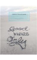 Good Vibes Only Notebook