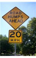 Road Humps Ahead 20 M.P.H. (miles per hour) Sign Journal: 150 page lined notebook/diary