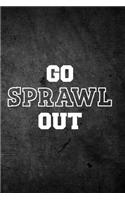 Go Sprawl Out