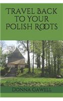 Travel Back to Your Polish Roots