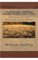 Autobiography of William Franklin Godfrey (1875-1966)