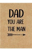 Dad You Are The Man: Notebook, Dad's Journal, Father's Day gift from daughter - Funny Dad Gag Gifts
