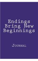 Endings Bring New Beginnings: Journal