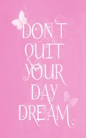 Pastel Chalkboard Journal - Don't Quit Your Daydream (Baby Pink): 100 page 6" x 9" Ruled Notebook: Inspirational Journal, Blank Notebook, Blank Journal, Lined Notebook, Blank Diary(1 Chalkboard Notebook Journals)