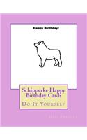 Schipperke Happy Birthday Cards: Do It Yourself