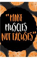 Make Muscles Not Excuses