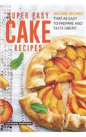 Super Easy Cake Recipes