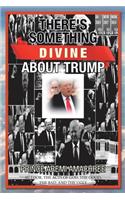 There's Something Divine About Trump