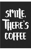 Smile, There's Coffee: A 6x9 Inch Matte Softcover Journal Notebook with 120 Blank Lined Pages and a Funny Caffeine Cover Slogan