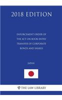 Enforcement Order of the Act on Book-Entry Transfer of Corporate Bonds and Shares (Japan) (2018 Edition)
