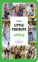 We Are Little Feminists: On-The-Go: (3 We Are Little Feminists)