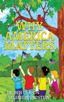 Why America Matters: A Children's Book About the Judeo-christian Values of America and Its Founding, and the Importance of the Four Pillars of the ... Institute; Faith, Liberty, Community, Life.