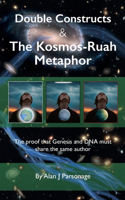 Double Constructs & The Kosmos-Ruah Metaphor