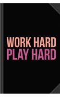 Work Hard Play Hard Workout Journal Notebook: Blank Lined Ruled for Writing 6x9 120 Pages
