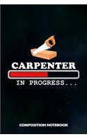 Carpenter in Progress...: Composition Notebook, Funny Sarcastic Birthday Journal for Woodworking Carpentry Lovers to Write on