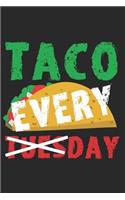 Taco Tuesday Every Day